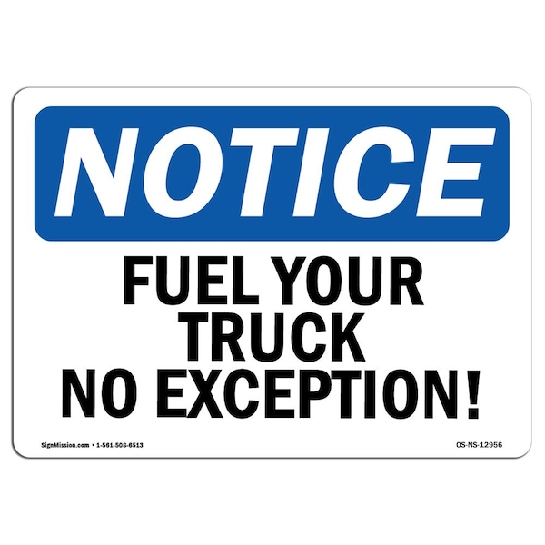 Safety Sign, OSHA Notice, 3.5" Height, Fuel Your Truck No Exception! Sign, Landscape, 10PK